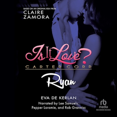 Is It Love? Carter Corp. Ryan – omslag til lydbogen af Eva De Kerlan, Claire Zamora