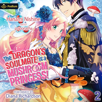 The Dragon's Soulmate Is a Mushroom Princess! Vol. 2 – omslag til lydbogen af Hanami Nishine