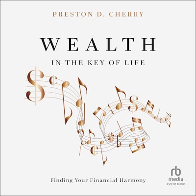 Wealth in the Key of Life – omslag til lydbogen af Preston D. Cherry