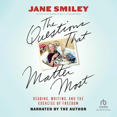 The Questions That Matter Most – omslag til lydbogen af Jane Smiley