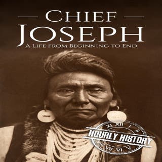 Chief Joseph: A Life from Beginning to End – omslag till ljudboken av Hourly History