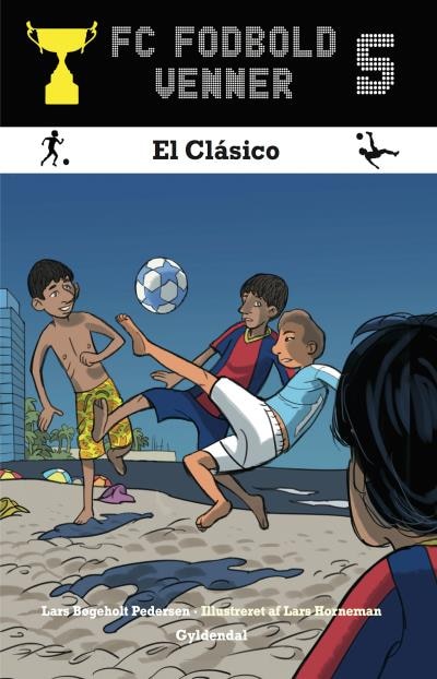 FC Fodboldvenner 5 - El Clásico – omslag til lydbogen af Lars Bøgeholt Pedersen