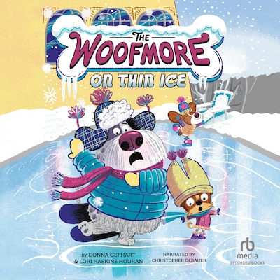 The Woofmore on Thin Ice – omslag til lydbogen af Donna Gephart, Lori Haskins Houran