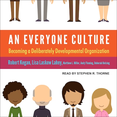 An Everyone Culture – omslag til lydbogen af Robert Kegan, Lisa Laskow Lahey, Matthew L. Miller