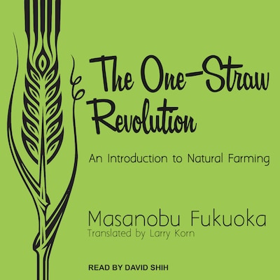 The One-Straw Revolution – omslag til lydbogen af Masanobu Fukuoka