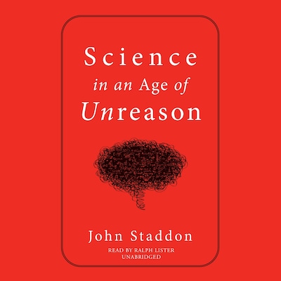 Science in an Age of Unreason – omslag til lydbogen af John Staddon