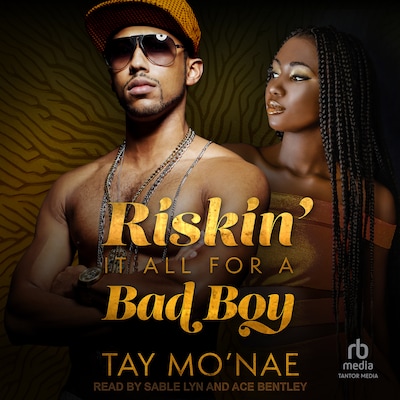 Riskin' It All For A Bad Boy – omslag til lydbogen af Tay Mo'nae
