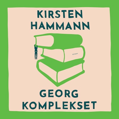 Georg-komplekset – omslag til lydbogen af Kirsten Hammann