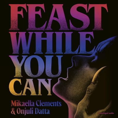 Feast While You Can