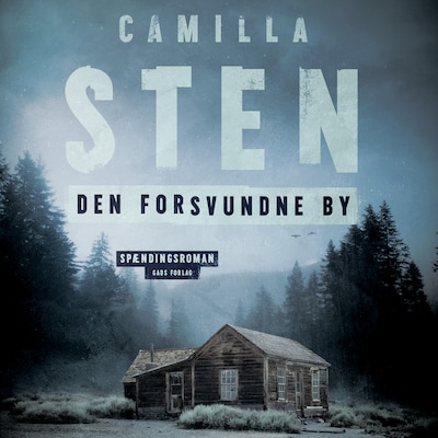 Den forsvundne by – omslag til lydbogen af Camilla Sten