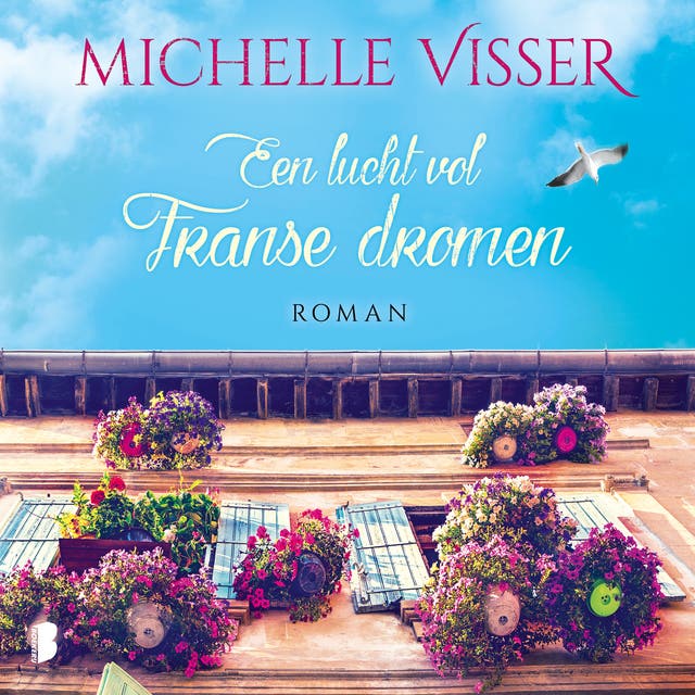 Een lucht vol Franse dromen: In Frankrijk vindt Anneloes echte vrienden en nieuwe uitdagingen. Nu de liefde nog…