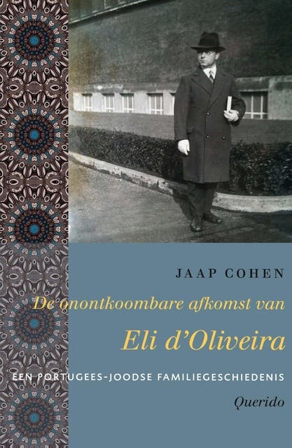 De onontkoombare afkomst van Eli d'Oliveira: een Portugees-Joodse familiegeschiedenis
