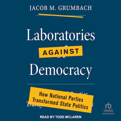 Laboratories against Democracy – omslag til lydbogen af Jacob M. Grumbach