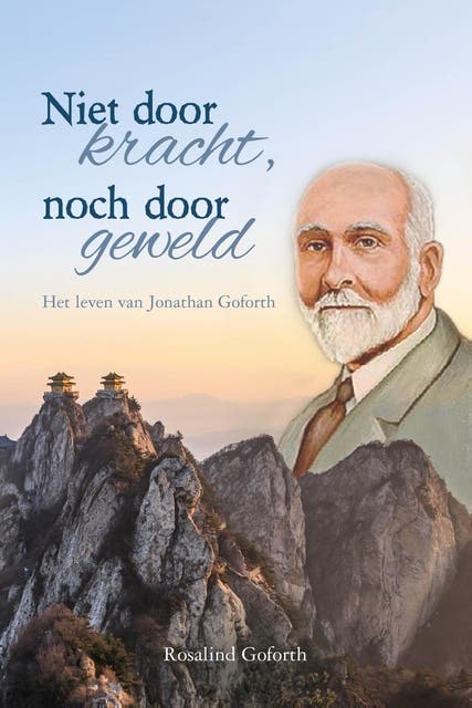 Niet door kracht, noch door geweld: Het leven van Jonathan Goforth – omslag van het luisterboek van Rosalind Goforth