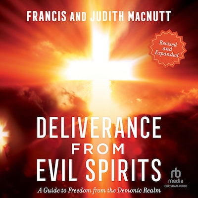 Deliverance from Evil Spirits – omslag til lydbogen af Francis MacNutt, Judith MacNutt