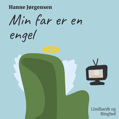 Min far er en engel – omslag til lydbogen af Hanne Jørgensen
