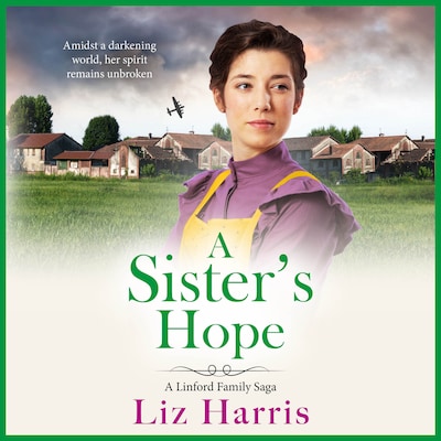 A Sister's Hope - Linford Saga - A richly emotional addition to the Linford Saga from Liz Harris, Book 3 (Unabridged) – omslag til lydbogen af Liz Harris