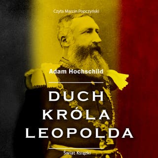 Duch króla Leopolda – okładka audiobooka, autor Adam Hochschild