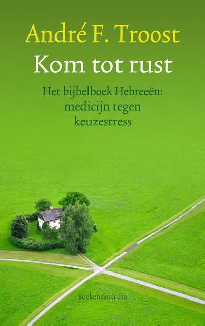 Kom tot rust: het bijbelboek hebreeen: medicijn tegen keuzestress – omslag van het luisterboek van André F. Troost