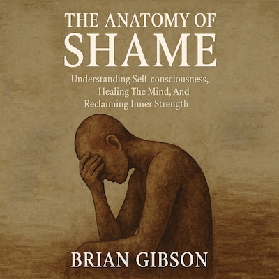 The Anatomy of Shame – omslag til lydbogen af Brian Gibson