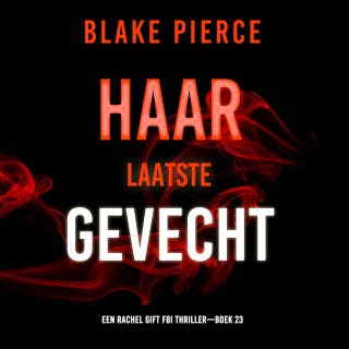 Haar Laatste Gevecht (Een Rachel Gift FBI Thriller—Boek 23) – omslag van het luisterboek van Blake Pierce