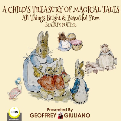 A Child’s Treasury Of Magical Tales All Things Bright & Beautiful From Beatrix Potter – omslag til lydbogen af Beatrix Potter