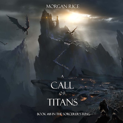 A Call of Titans (The Sorcerer's Ring—Book #18) – omslag til lydbogen af Morgan Rice