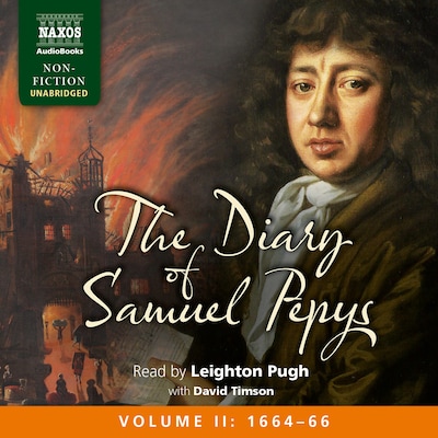The Diary of Samuel Pepys, Volume II: 1664-1666