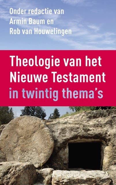 Theologie van het Nieuwe Testament: in twintig thema's – omslag van het luisterboek van Armin Baum,Rob van Houwelingen