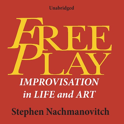 Free Play – omslag til lydbogen af Stephen Nachmanovitch