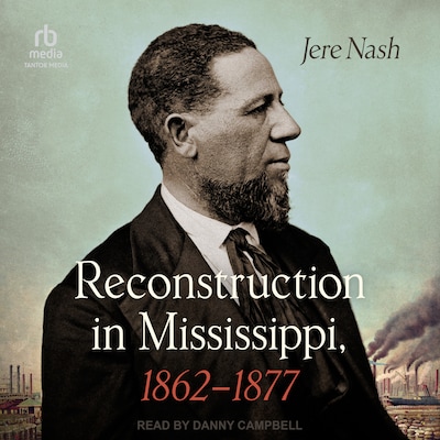 Reconstruction in Mississippi, 1862-1877 – omslag til lydbogen af Jere Nash