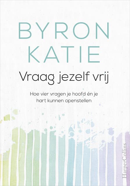 Vraag jezelf vrij – omslag van het luisterboek van Byron Katie