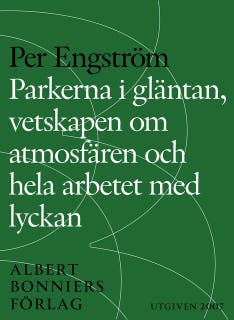 Parkerna i gläntan, vetskapen om atmosfären och hela arbetet med lyckan – omslag till ljudboken av Per Engström