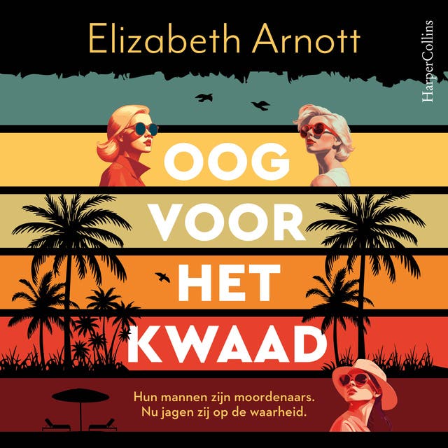 Oog voor het kwaad: Hun mannen zijn moordenaars. Nu jagen zij op de waarheid. – omslag van het luisterboek van Elizabeth Arnott