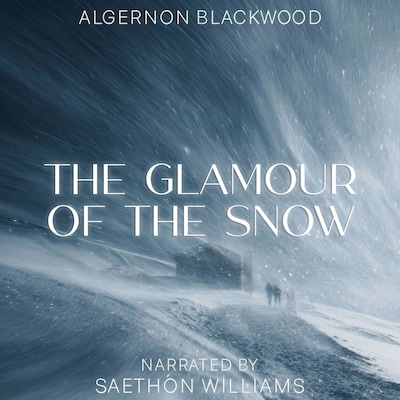 The Glamour of the Snow – omslag til lydbogen af Algernon Blackwood