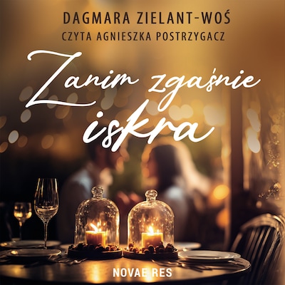 Zanim zgaśnie iskra – okładka audiobooka, autor Dagmara Zielant-Woś