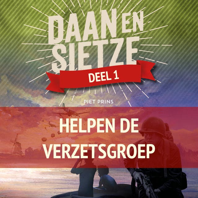 Daan en Sietze helpen de verzetsgroep – omslag van het luisterboek van Piet Prins