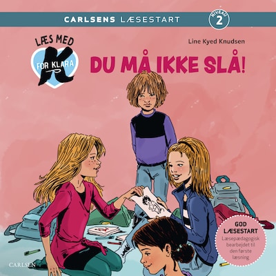 Læs med K for Klara (5) – Du må ikke slå! – omslag til lydbogen af Line Kyed Knudsen