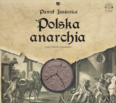 Polska anarchia – okładka audiobooka, autor Paweł Jasienica