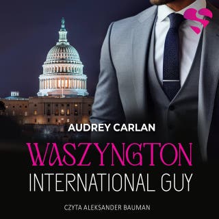 International Guy. Waszyngton. Tom 9 – okładka audiobooka, autor Audrey Carlan