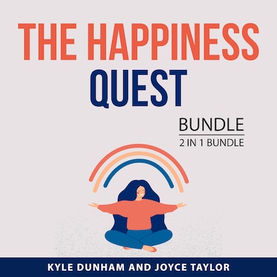 The Happiness Quest Bundle, 2 in 1 Bundle – omslag til lydbogen af Kyle Dunham, Joyce Taylor