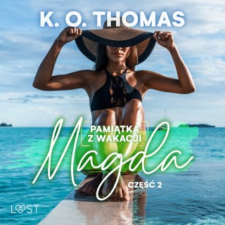 Pamiątka z wakacji 2: Magda – seria erotyczna – okładka audiobooka, autor K.O. Thomas