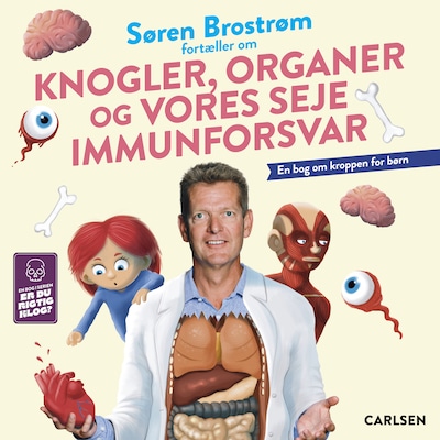 Søren Brostrøm fortæller om knogler, organer og vores seje immunforsvar – omslag til lydbogen af Thomas Brunstrøm, Søren Brostrøm