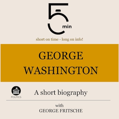George Washington: A short biography