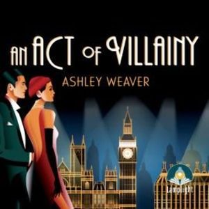 An Act of Villainy – okładka audiobooka, autor Ashley Weaver