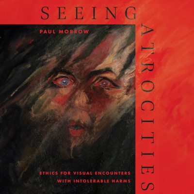 Seeing Atrocities – omslag van het luisterboek van Paul Morrow