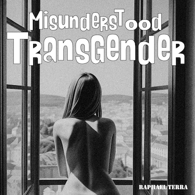 Misunderstood Transgender