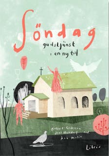 Söndag : gudstjänst i en ny tid – omslag till ljudboken av Joel Halldorf,Robert Eriksson,Åsa Molin