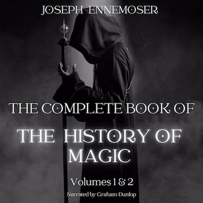 The Complete Book of the History of Magic – omslag til lydbogen af Joseph Ennemoser