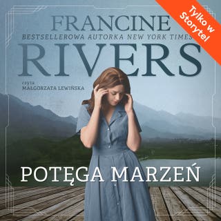Potęga marzeń – okładka audiobooka, autor Francine Rivers